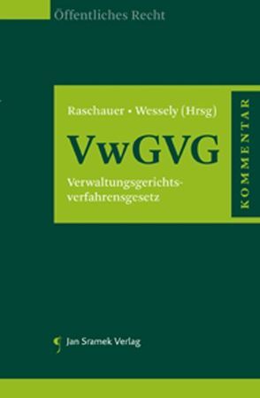 Kommentar zum VwGVG von Raschauer,  Nicolas, Wessely,  Wolfgang