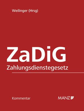 Kommentar zum Zahlungsdienstegesetz – ZaDiG inkl. 57. Lfg von Weilinger,  Arthur