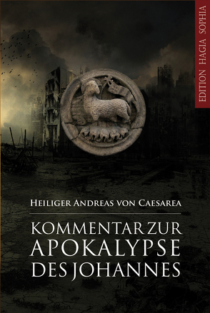 Kommentar zur Apokalypse des Johannes von Casarea,  Andreas von, Fernbach,  Gregor, Häcki,  Eugen, Makedos,  Georgios