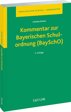Kommentar zur Bayerischen Schulordnung (BaySchO) von Richter,  Christian