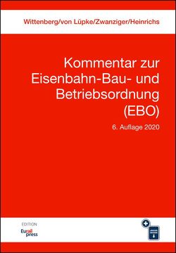Kommentar zur Eisenbahn-Bau- und Betriebsordnung (EBO) von Heinrichs,  Horst-Peter, von Lüpke,  Alexander, Wittenberg,  Klaus-Dieter, Zwanziger,  Frank