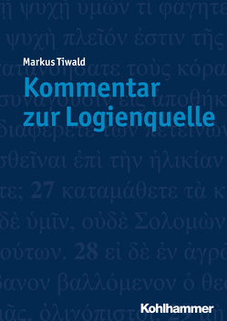 Kommentar zur Logienquelle von Tiwald,  Markus
