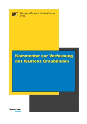 Kommentar zur Verfassung des Kantons Graubünden von Bänziger, Mengiardi, Toller & Partner