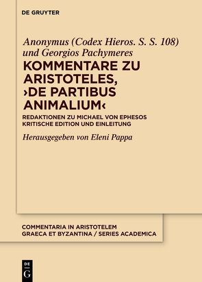 Kommentare zu Aristoteles,  ›De partibus animalium‹ von Anonymus (Codex Hieros. S. S. 108), Pachymeres,  Georgios, Pappa,  Eleni