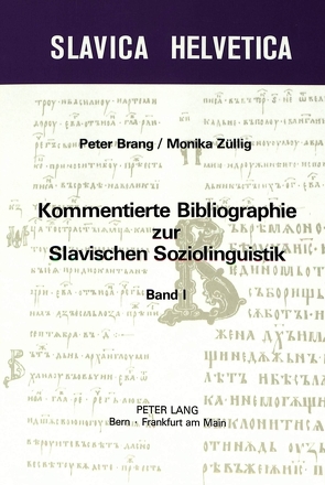 Kommentierte Bibliographie zur slavischen Soziolinguistik von Brang,  Peter, Züllig,  Monika