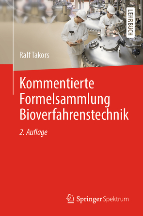 Kommentierte Formelsammlung Bioverfahrenstechnik von Takors,  Ralf