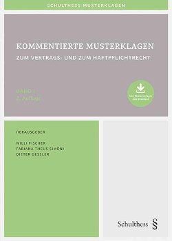 Kommentierte Musterklagen / Kommentierte Musterklagen zum Vertrags- und zum Haftpflichtrecht von Fischer,  Willi, Gessler,  Dieter, Theus Simoni,  Fabiana