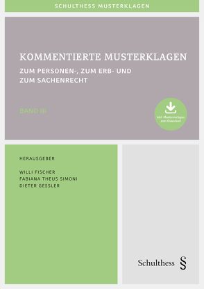 Kommentierte Musterklagen zum Personen-, zum Erb- und zum Sachenrecht von Fischer,  Willi, Gessler,  Dieter, Theus Simoni,  Fabiana