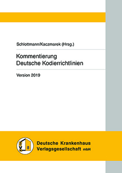 Kommentierung Deutsche Kodierrichtlinien Version 2019 von Kaczmarek,  Dirk, Schlottmann,  Nicole