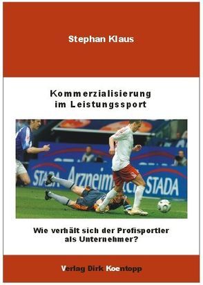 Kommerzialisierung im Leistungssport von Klaus,  Stephan