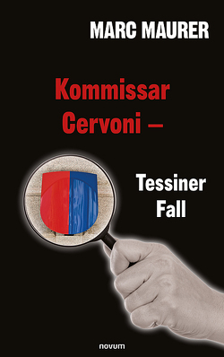 Kommissar Cervoni – Tessiner Fall von Maurer,  Marc