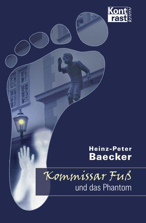 Kommissar Fuß und das Phantom von Baecker,  Heinz-Peter