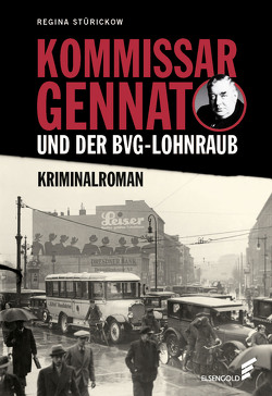 Kommissar Gennat und der BVG-Lohnraub von Stürickow,  Regina