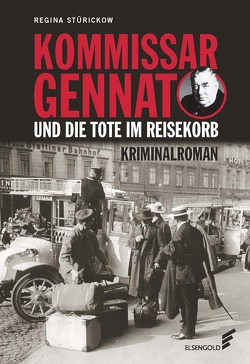 Kommissar Gennat und die Tote im Reisekorb von Stürickow,  Regina