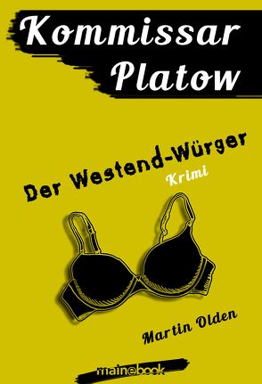 Kommissar Platow, Band 4: Der Westend-Würger von Olden,  Martin