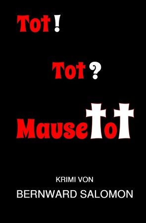 Kommissare Horst Feld und Astrid Stein / Tot! Tot? Mausetot von Salomon,  Bernward