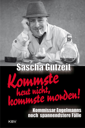 Kommste heut nicht, kommste morden! von Gutzeit,  Sascha