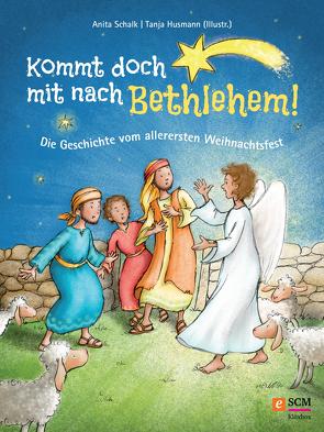 Kommt doch mit nach Bethlehem! von Husmann,  Tanja, Schalk,  Anita