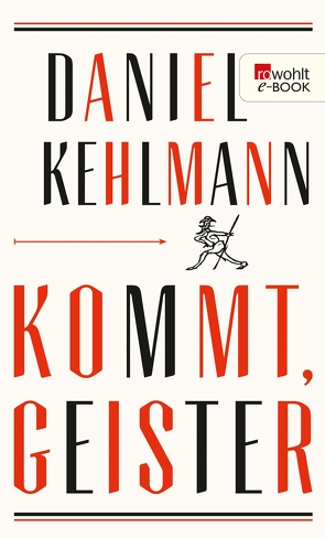 Kommt, Geister von Kehlmann,  Daniel