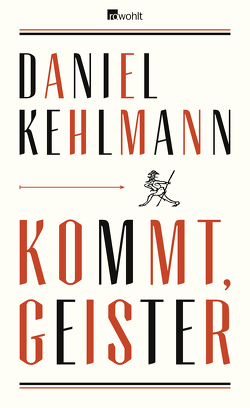 Kommt, Geister von Kehlmann,  Daniel