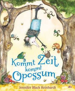 Kommt Zeit, kommt Opossum von Ickler,  Ingrid, Reinhardt,  Jennifer Black