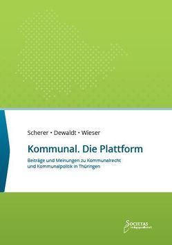 Kommunal. Die Plattform von Dewaldt,  Sebastian C., Scherer,  Manfred, Wieser,  Rene T.