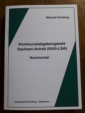 Kommunalabgabengesetz Sachsen-Anhalt (KAG-LSA) von Grimberg,  Michael