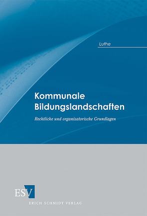 Kommunale Bildungslandschaften von Luthe,  Ernst-Wilhelm