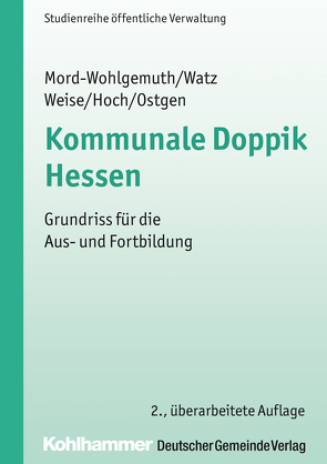 Kommunale Doppik Hessen von Hoch,  Carsten, Mord-Wohlgemuth,  Bernhard, Ostgen,  Stephan, Watz,  Jürgen, Weise,  Thorsten