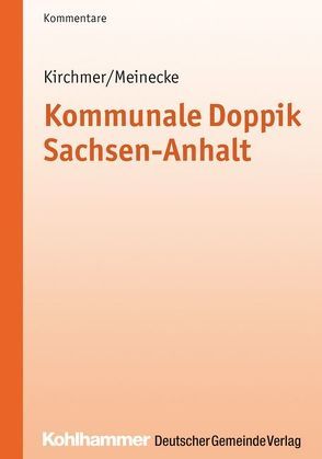 Kommunale Doppik Sachsen-Anhalt von Kirchmer,  Manfred, Meinecke,  Claudia