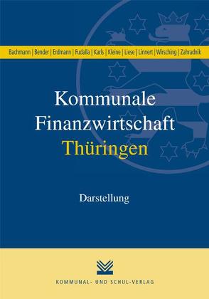 Kommunale Finanzwirtschaft Thüringen von Bachmann,  Sylvia, Bender,  Joachim, Erdmann,  Christian, Fudalla,  Mark, Karls,  Oliver, Kleine,  Peter, Liese,  Dietmar, Linnert,  Steffen, Wirsching,  Andreas, Zahradnik,  Stefan