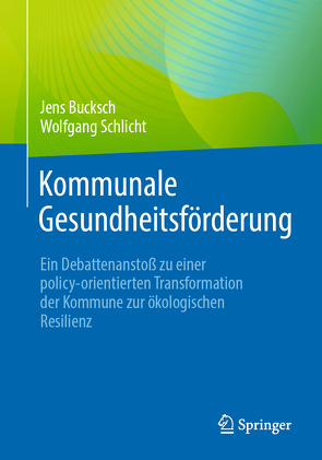 Kommunale Gesundheitsförderung von Bucksch,  Jens, Schlicht,  Wolfgang