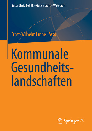 Kommunale Gesundheitslandschaften von Luthe,  Ernst-Wilhelm