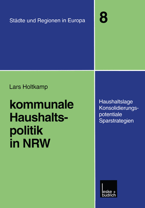 Kommunale Haushaltspolitik in NRW von Holtkamp,  Lars