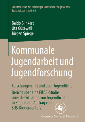 Kommunale Jugendarbeit und Jugendforschung von Blinkert,  Baldo, Güsewell,  Uta, Spiegel,  Jürgen
