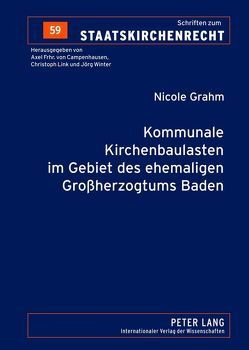 Kommunale Kirchenbaulasten im Gebiet des ehemaligen Großherzogtums Baden von Grahm,  Nicole