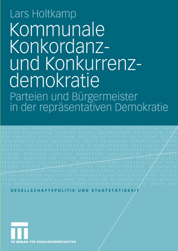 Kommunale Konkordanz- und Konkurrenzdemokratie von Holtkamp,  Lars
