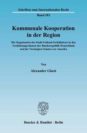 Kommunale Kooperation in der Region. von Glock,  Alexander