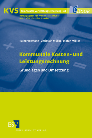 Kommunale Kosten- und Leistungsrechnung von Isemann,  Rainer, Müller,  Christian, Müller,  Stefan