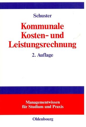 Kommunale Kosten- und Leistungsrechnung von Schuster,  Falko