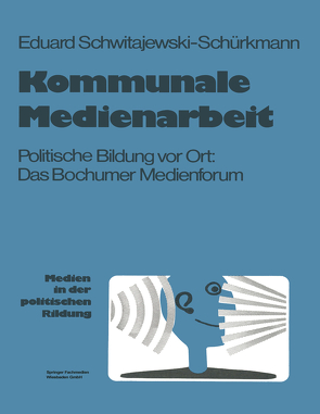 Kommunale Medienarbeit von Schwitajewski-Schürkmann,  Eduard