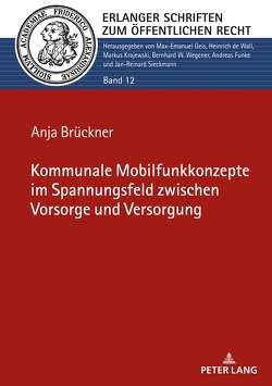 Kommunale Mobilfunkkonzepte im Spannungsfeld zwischen Vorsorge und Versorgung von Brückner,  Anja