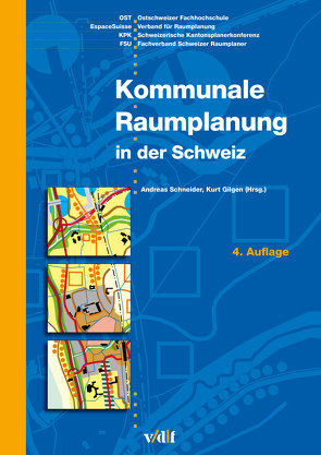 Kommunale Raumplanung in der Schweiz von Gilgen,  Kurt, Schneider,  Andreas