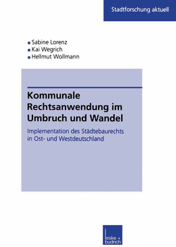 Kommunale Rechtsanwendung im Umbruch und Wandel von Kuhlmann,  Sabine, Wegrich,  Kai, Wollmann,  Hellmut