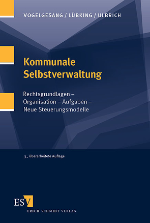 Kommunale Selbstverwaltung von Lübking,  Uwe, Ulbrich,  Ina-Maria, Vogelgesang,  Klaus