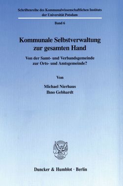 Kommunale Selbstverwaltung zur gesamten Hand. von Gebhardt,  Ihno, Nierhaus,  Michael
