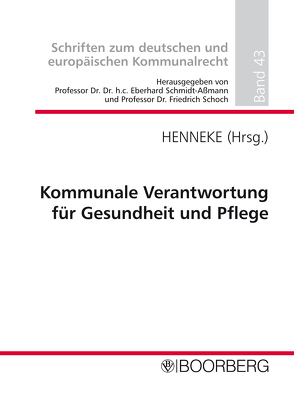 Kommunale Verantwortung für Gesundheit und Pflege von Henneke,  Hans-Günter, Schmidt-Aßmann,  Eberhard, Schoch,  Friedrich