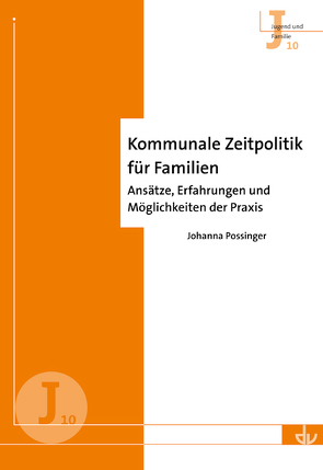 Kommunale Zeitpolitik für Familien von Possinger,  Johanna