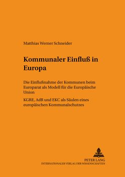 Kommunaler Einfluß in Europa von Schneider,  Matthias Werner