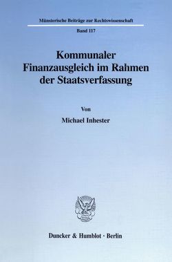 Kommunaler Finanzausgleich im Rahmen der Staatsverfassung. von Inhester,  Michael